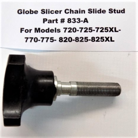 Globe Slicer Part 833A Chain Slide Stud Assembly For Models 720-725-725XL-770-775-775XL-820-825-825X